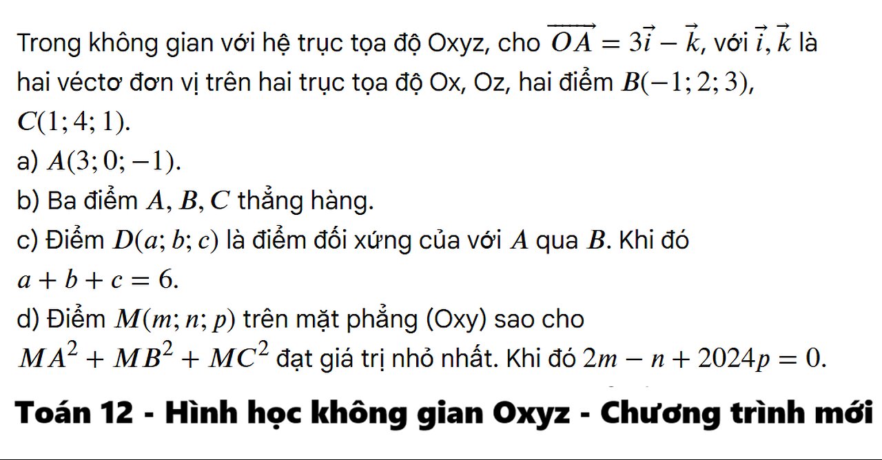 Trong không gian với hệ trục tọa độ Oxyz, cho {OA}=3 {i}- {k} với {i}, {k} là hai véctơ