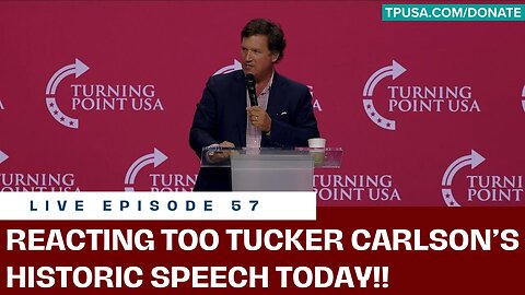 REACTING TOO TUCKER CARLSON'S HISTORY SPEECH TODAY! (LIVE EP. 57).