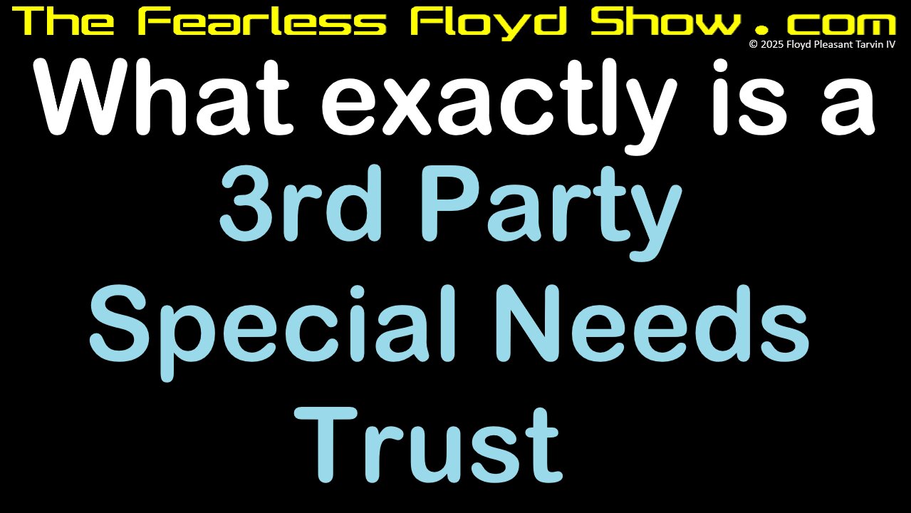 What exactly is a THIRD PARTY SPECIAL NEEDS TRUST?