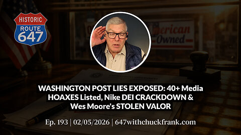 WASHINGTON POST LIES EXPOSED: 40+ Media HOAXES Listed, Nike DEI CRACKDOWN & Wes Moor...| 647 Ep. 193