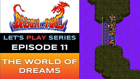 Breath of Fire (SNES-NSO) - Episode 11/15 - Let’s Play Series - Full Gameplay