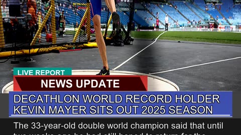 Decathlon World Record Holder Kevin Mayer Sits Out