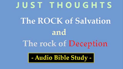 Just Thoughts - The Rock of Salvation and the rock of Deception (2012) Retro