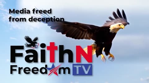 FaithNFreedomTV: Media Freed From Deception!