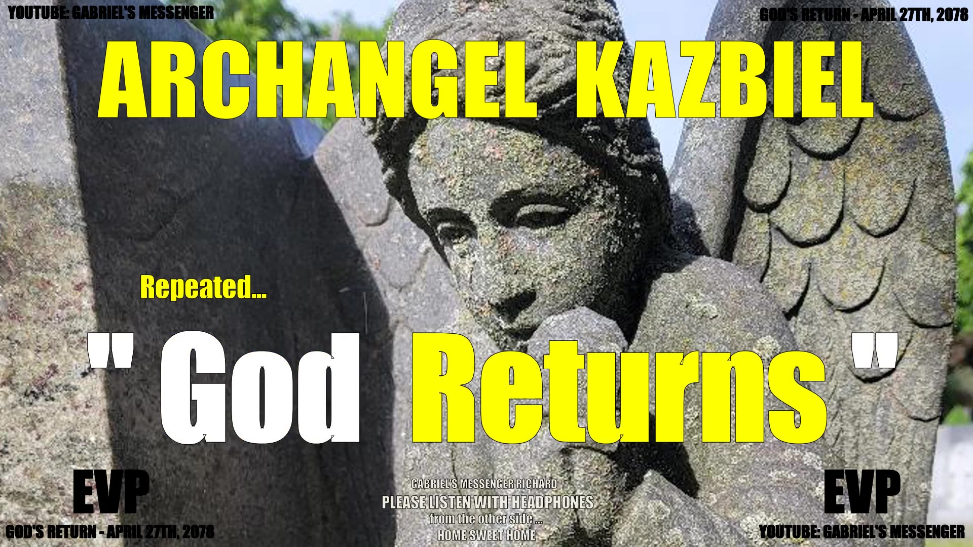Archangel Kazbiel Confirming Gods Return Date - April 27 2078 - Ancient Alien Communication EVP