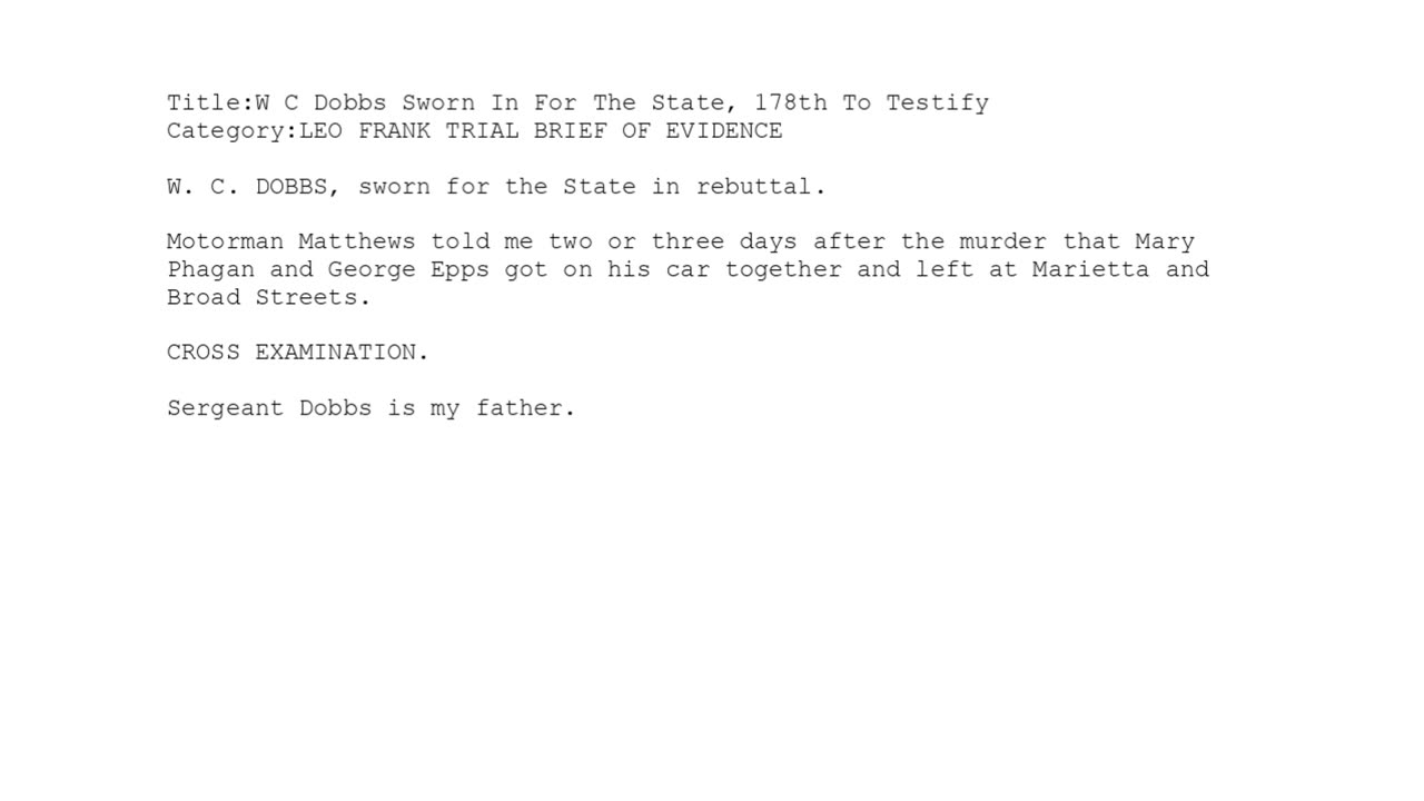 W. C. Dobbs — Sworn in for the State — 178th Witness to Testify
