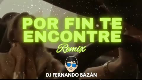 POR FIN TE ENCONTRE ✘ (REMIX CACHENGUE) ✘ DJ FERNANDO BAZÁN