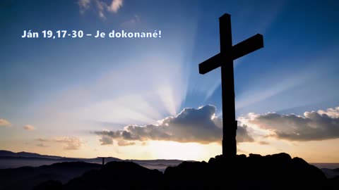 Ján 19,17-30 - Je dokonané!