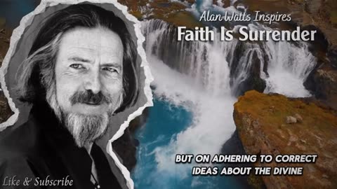 Faith Is Surrender - Alan Watts Inspires
