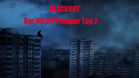 BLACKOUT der NICHT PREPPER im HOCHHAUS Teil 2