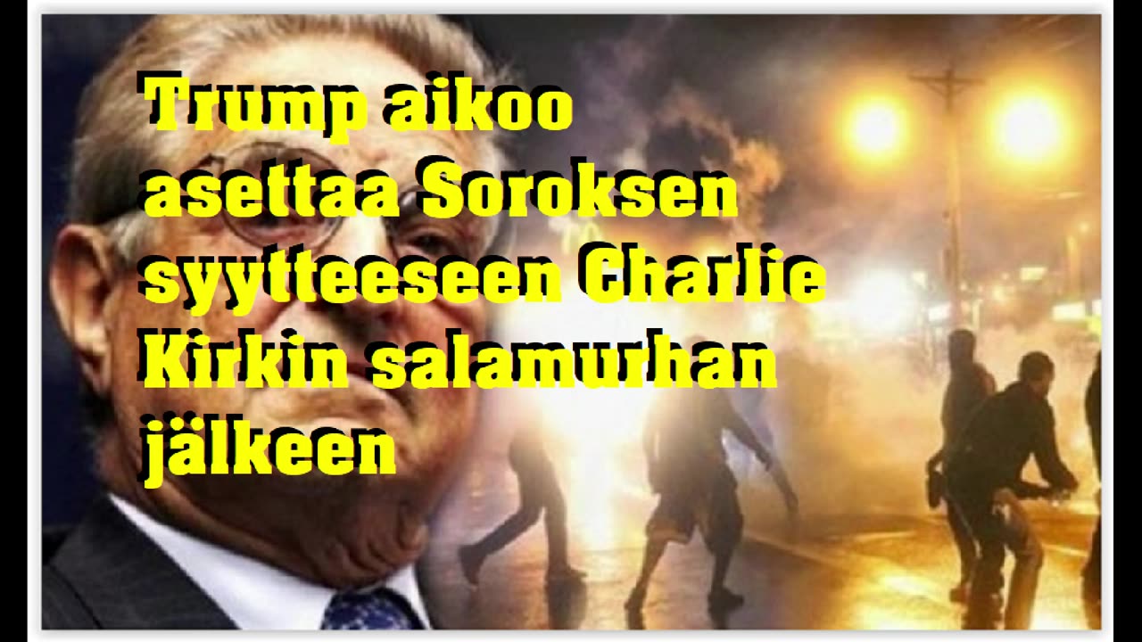 Trump aikoo asettaa Soroksen syytteeseen Charlie Kirkin salamurhan jälkeen