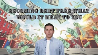 Becoming Debt Free What Would It Mean To You?