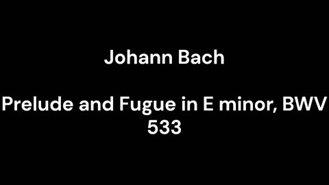 Prelude and Fugue in E minor, BWV 533