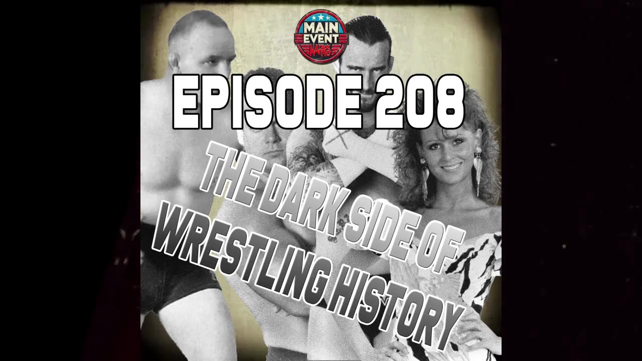 Episode 208: The Dark Side of Wrestling History