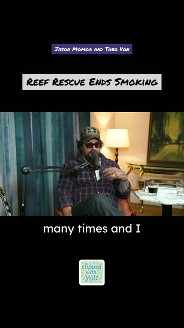 Reef Rescue Ends Smoking - Jason Momoa and Theo Von #quitting