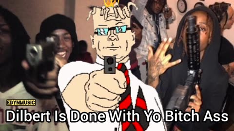 Dilbert Is Done With Yo Ass