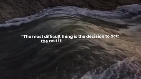 The most difficult thing is the decision to act; the rest is merely tenacity.