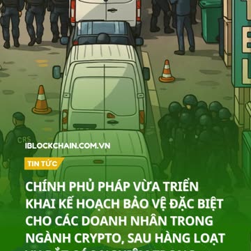 Chính phủ Pháp bảo vệ đặc biệt cho các doanh nhân ngành crypto - iblockchain.com.vn