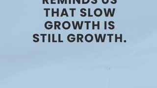 Slow Growth Is Still Growth