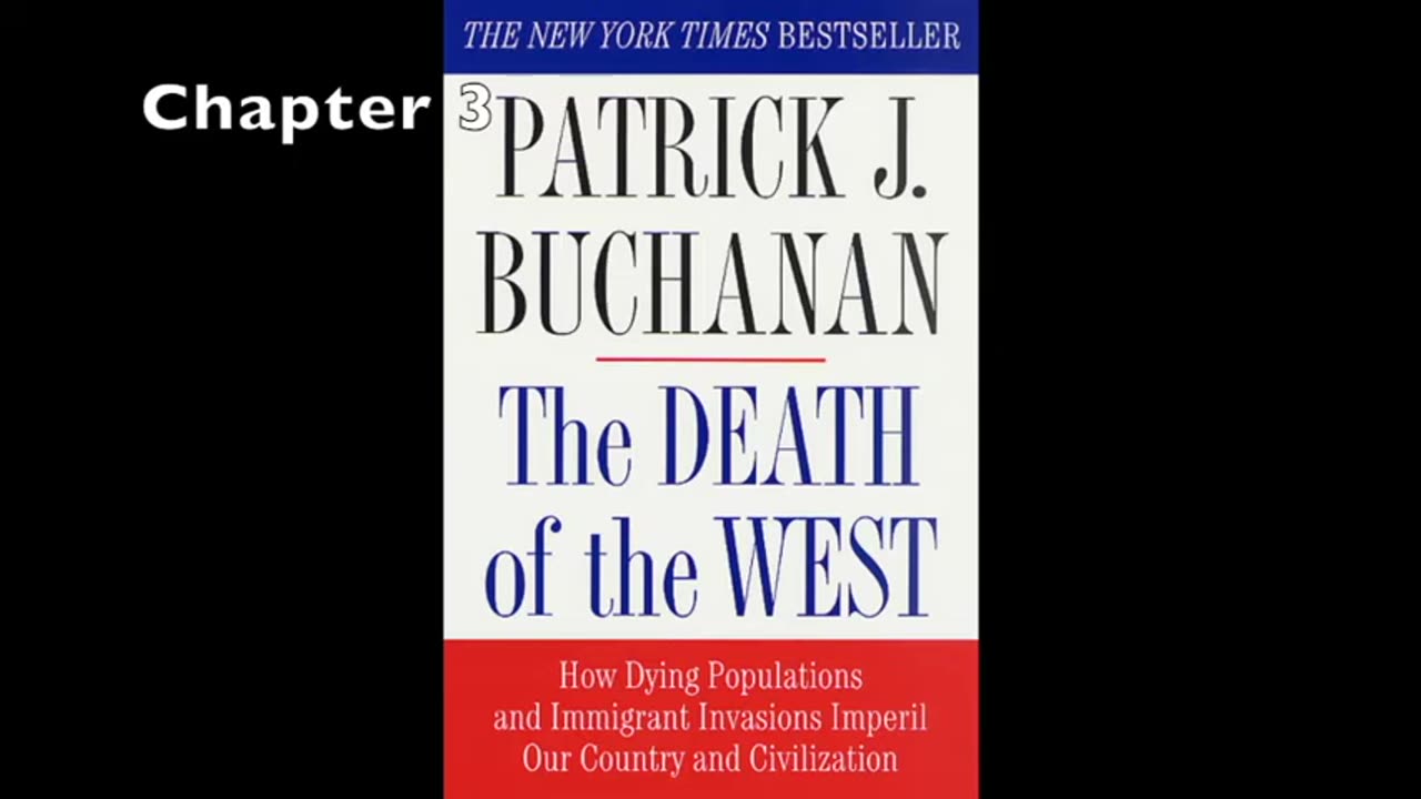 Pat Buchanan, The Death of The West CH 3