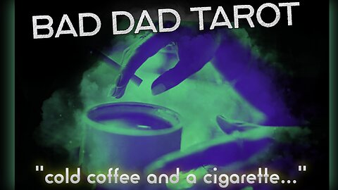 COLD COFFEE AND CIGARETTE - BAD DAD TAROT #baddadtarotmusic #baddadtarot