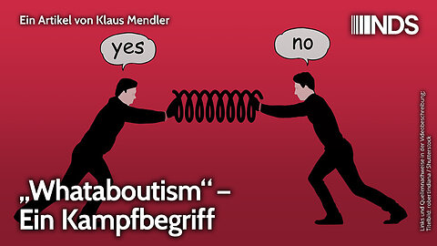 „Whataboutism“ – Ein Kampfbegriff | Klaus Mendler | NDS-Podcast
