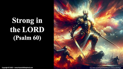 Strong in the LORD (Psalm 60), a daily Bible study from www.HeartofAShepherd.com.