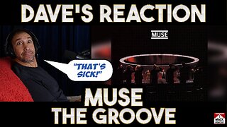 Dave's Reaction: Muse — The Groove