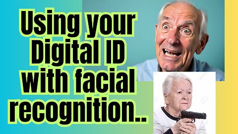 Digital ID and facial recognition is on its way!