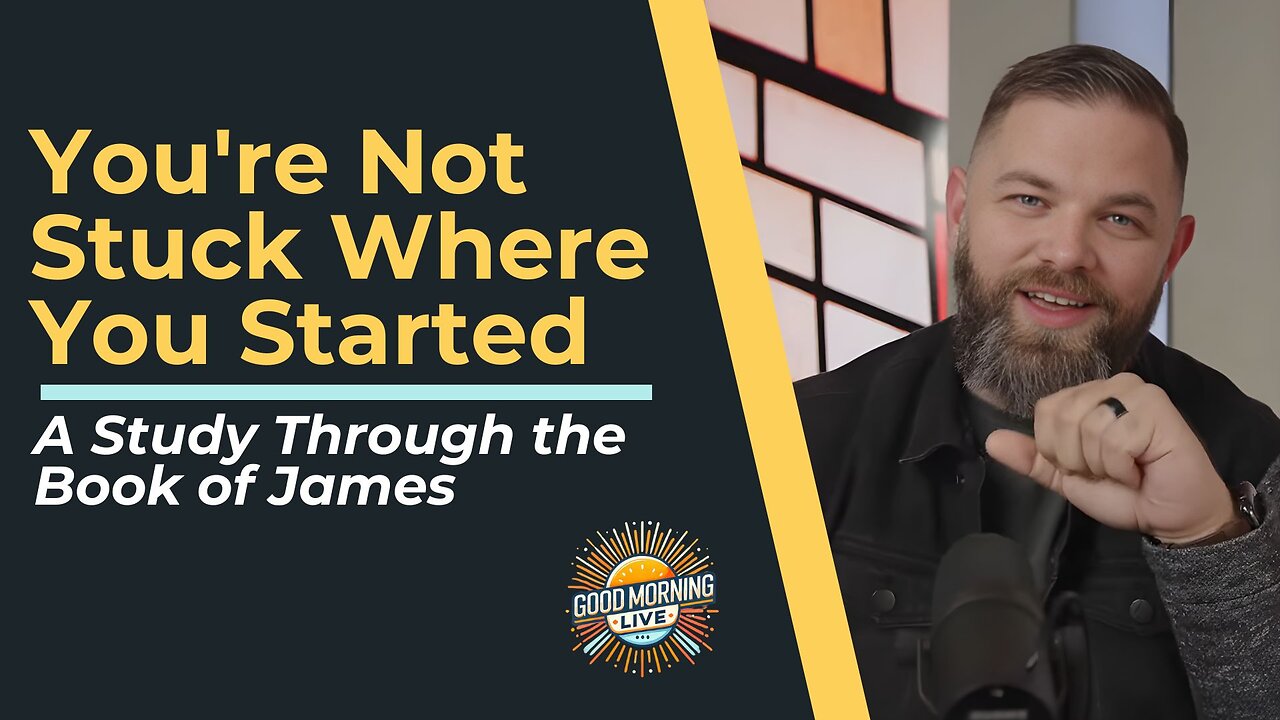 You're Not Stuck Where You Started - 12.2.25 - Good Morning LIVE