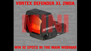 VORTEX DEFENDER XL 2MOA MINI #2 FOR THE LAST 10 SEATS IN THE MAIN WEBINAR
