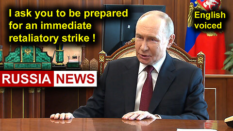 I ask you to be prepared for an immediate retaliatory strike!