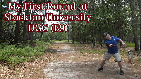 My First Round at Stockton University DGC (B9)