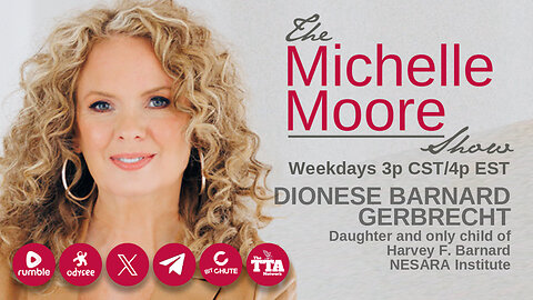 'Hard Truths About the NESARA Bill...Daughter of Original Writer Reveals All' Guest, Dionese Barnard Gerbrecht: The Michelle Moore Show (Aug 21, 2025)