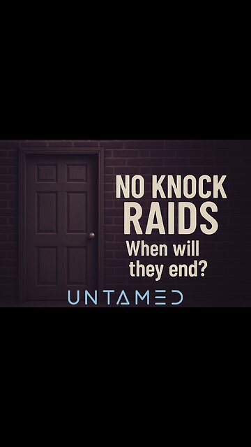 Tommy Untamed | No-Knocks - When will they End?