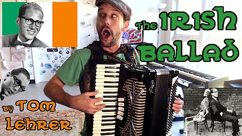 The Irish Ballad by Tom Lehrer