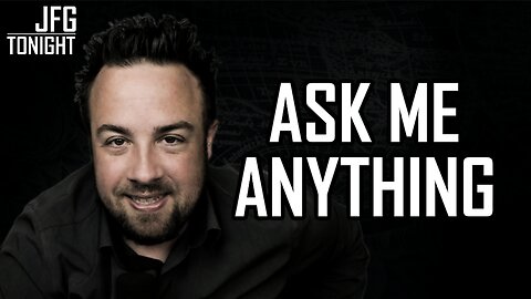 Ask Me Anything | JFGT #1379