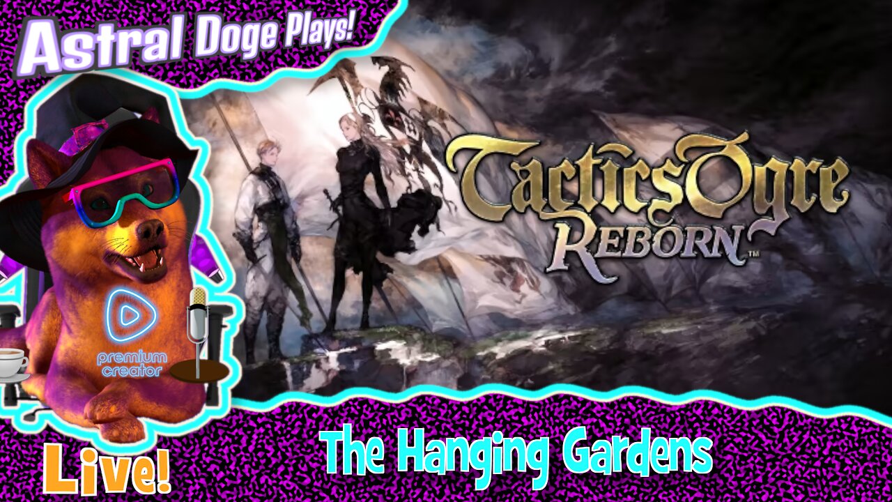 Tactics Ogre Reborn ~LIVE!~ The Hanging Gardens