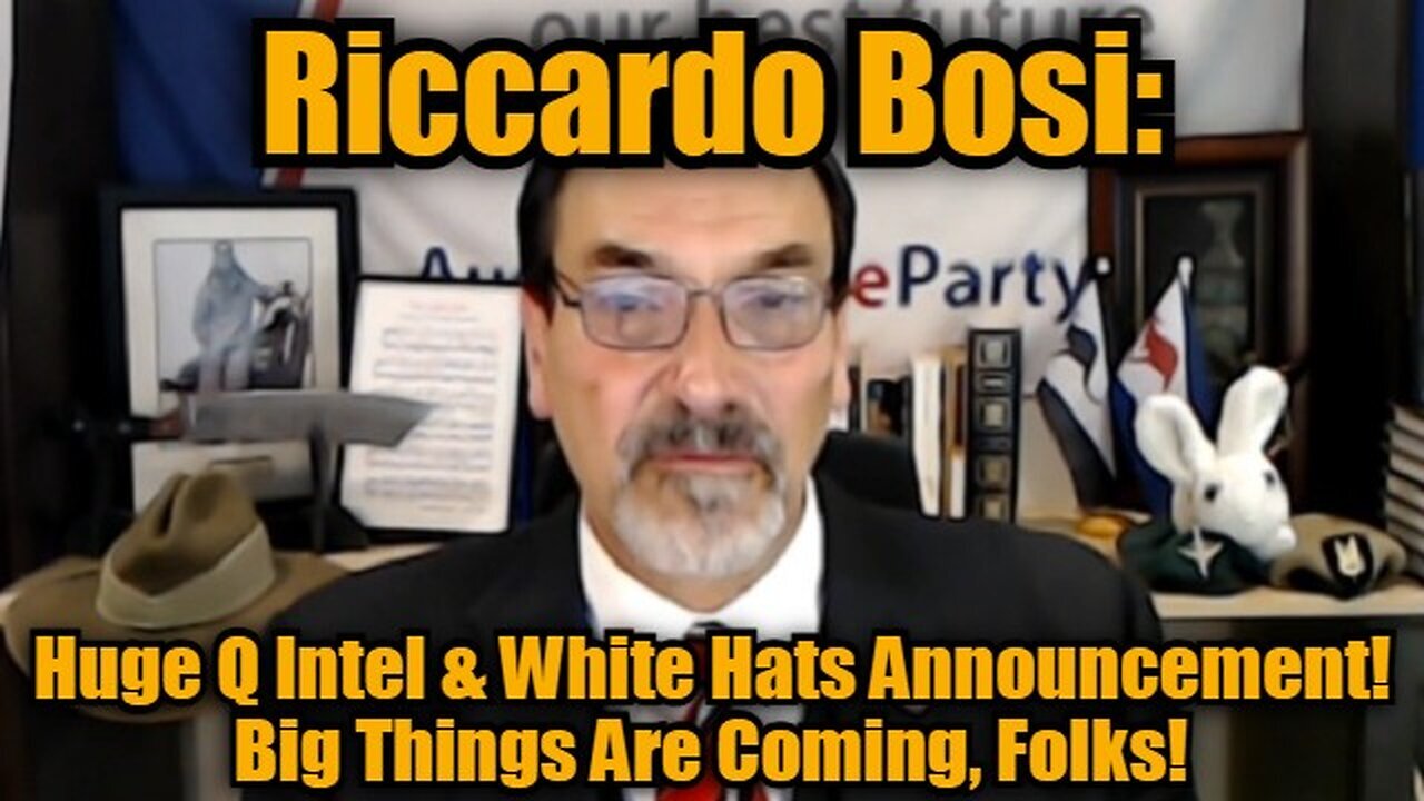 Riccardo Bosi: Huge Q Intel & White Hats Announcement! Big Things Are Coming, Folks!
