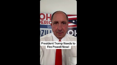 President Trump Needs to Fire Powell Now!