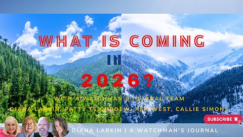 What is Coming in 2026? A Watchman's Journal Team