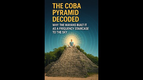 🔺 The Coba Pyramid Decoded: Why the Mayans Built It as a Frequency Staircase to the Sky