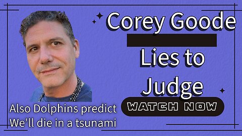 Corey Goode LIES TO THE JUDGE! | Dolphins Are PREDICTING TSUNAMIS?!? | Ep 600