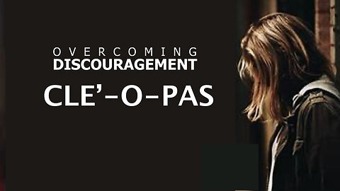 Overcoming Discouragement