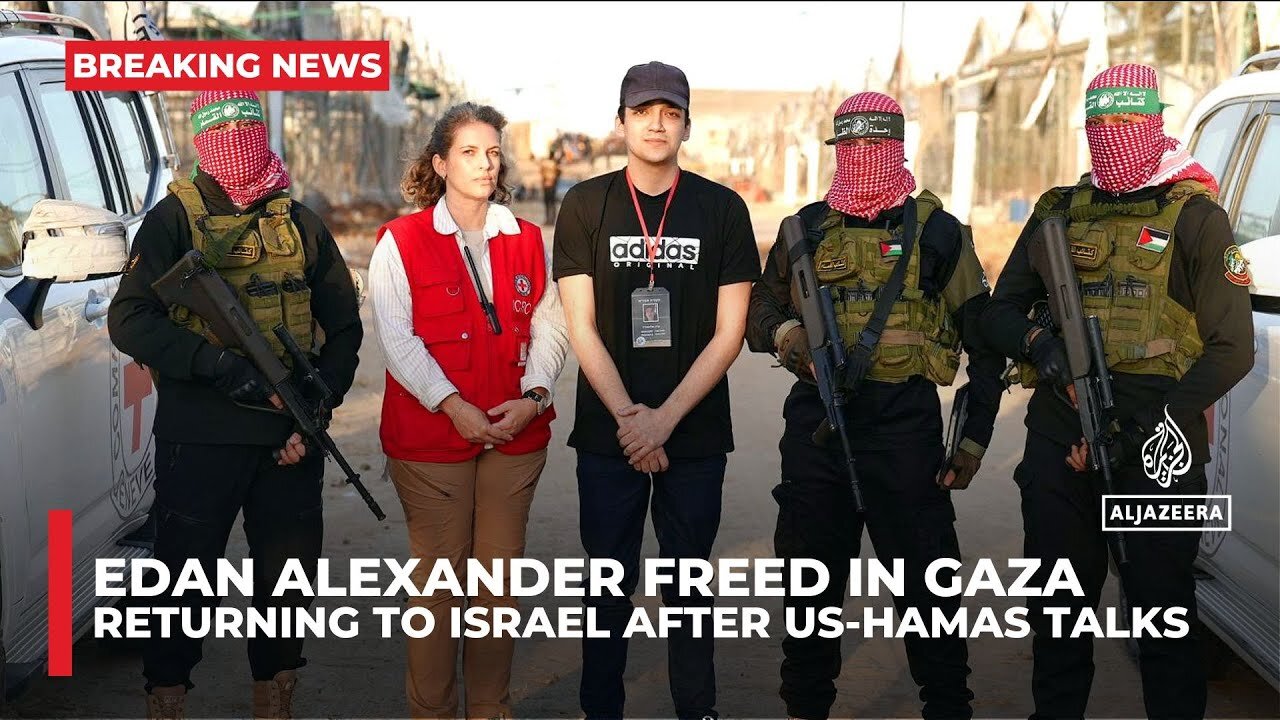 Israeli-American captive Edan Alexander freed in Gaza, returning to Israel after US-Hamas talks