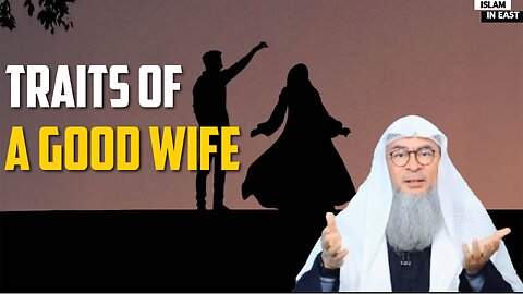 Traits of a Good Wife | Sheikh Assim Al Hakeem