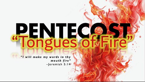 Pentecost 2025: Tongues of Fire