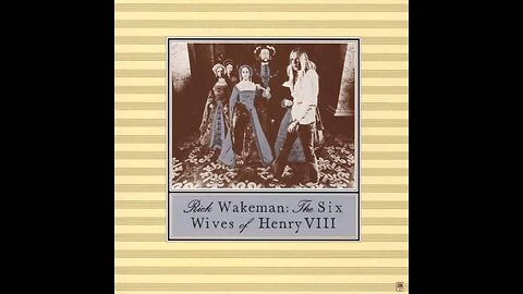 The Six Wives of Henry VIII ~ Rick Wakeman