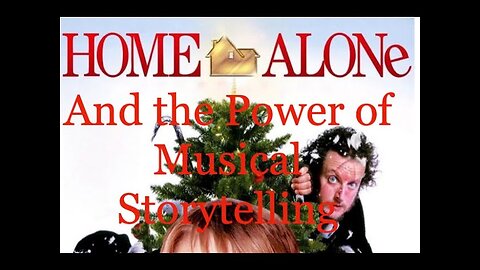 Home Alone and the Power of Musical Storytelling
