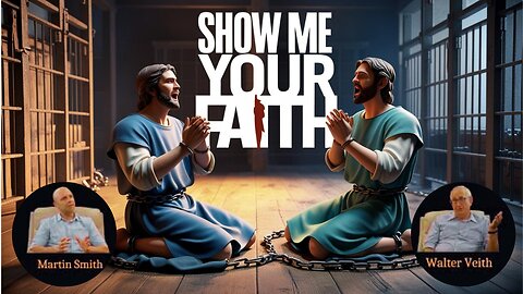 Walter Veith & Martin Smith - Show Me Your Faith